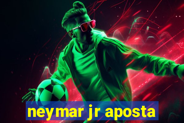 neymar jr aposta